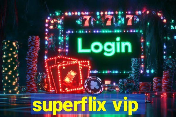 superflix vip